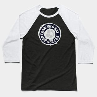 San Francisco Bay Soccer 03 Baseball T-Shirt